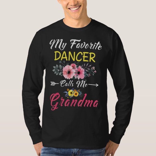 My Favourite Dancer Calls Me Grandma Flowers Mothe T-Shirt (Front)