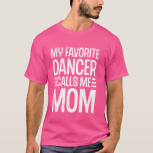 My Favourite Dancer Calls Me Mum Ballet Dance Stud T-Shirt
