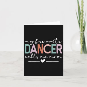 My Favourite Dancer Calls Me Mum Funny Dance Mum M Card