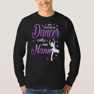 My Favourite Dancer Calls Me Nana Dance Grandma Gr T-Shirt