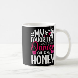 My Favourite Dancer Honey Dance Honey Grandma Danc Coffee Mug