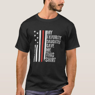 My Favourite Daughter Gave Me This Funny Fathers D T-Shirt