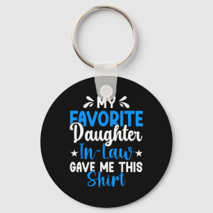 My Favourite Daughter In Law Gave Me This Funny Fa Key Ring