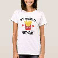 My Favourite Day Is Fry-Day