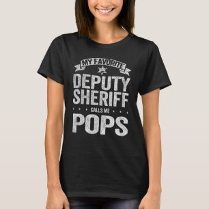 My Favourite Deputy Sheriff Calls Me Pops Grandpa T-Shirt