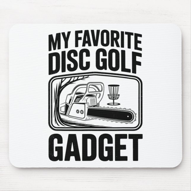 My Favourite Disc Golf Gadget Chainsaw Joke Disc G Mouse Pad (Front)