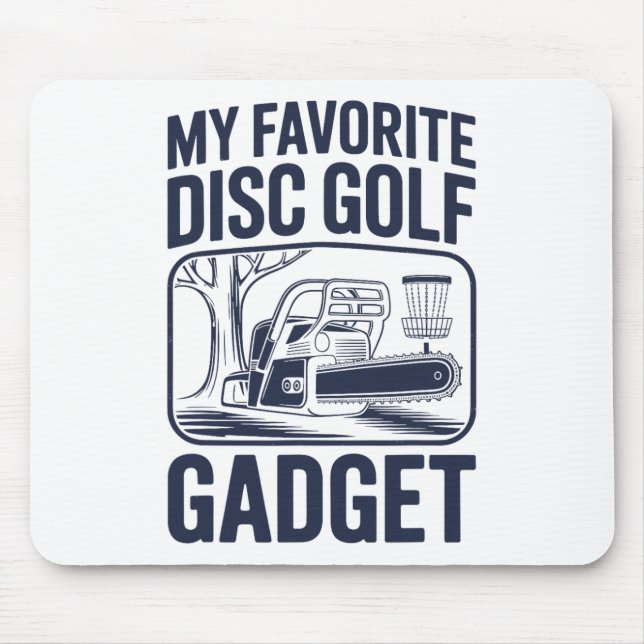 My Favourite Disc Golf Gadget Chainsaw Joke Disc G Mouse Pad (Front)