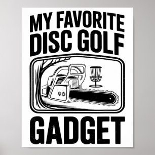 My Favourite Disc Golf Gadget Chainsaw Joke Disc G Poster