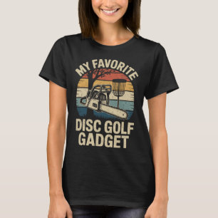 My Favourite Disc Golf Gadget Funny Disc Golf _1 T-Shirt