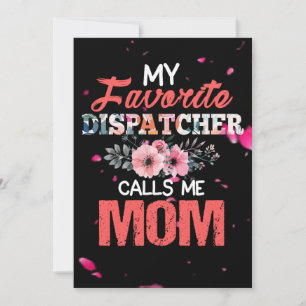 My favourite dispatcher  calls me mum invitation