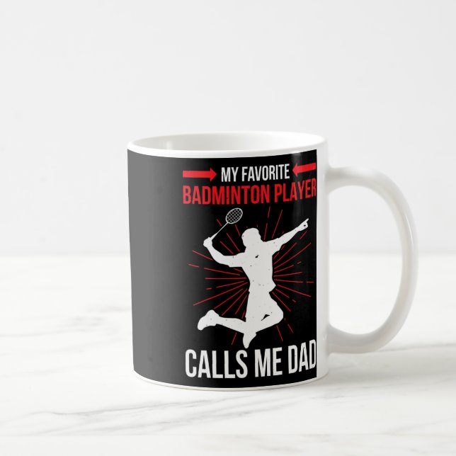 My Favourite Dminton Player Calls Me Dad Funny Ath Coffee Mug (Right)