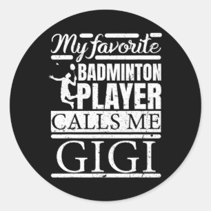 My Favourite Dminton Player Calls Me Gigi Classic Round Sticker