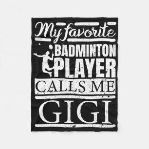 My Favourite Dminton Player Calls Me Gigi Fleece Blanket