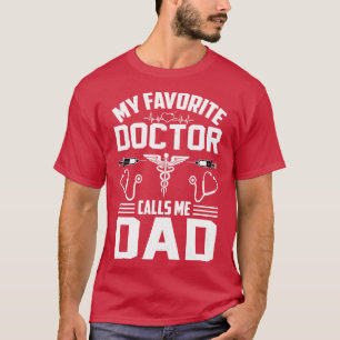 My Favourite Doctor Calls Me Dad T-Shirt