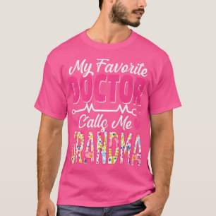 My Favourite Doctor Calls Me Grandma Medical Mothe T-Shirt