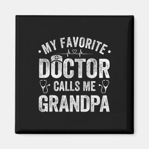 My Favourite Doctor Calls Me Grandpa Father&# s D Magnet