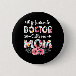My Favourite Doctor Calls Me Mum Shirt Doctor Mum  6 Cm Round Badge
