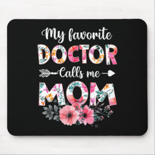 My Favourite Doctor Calls Me Mum Shirt Doctor Mum Mouse Pad