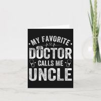 My Favourite Doctor Calls Me Uncle Father&# s Day