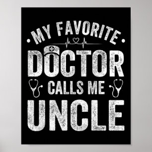 My Favourite Doctor Calls Me Uncle Father&# s Day Poster