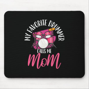 My Favourite Drummer Calls Me Mum Mouse Pad