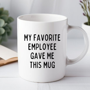 My Favourite Employee Gave Me This Funny Office Mu Mug