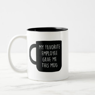 My Favourite Employee Gave Me This Mugs