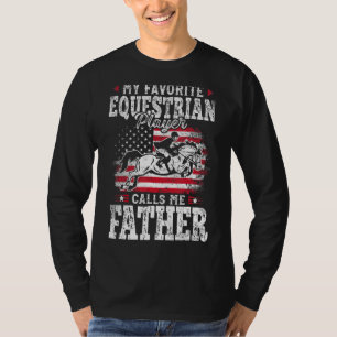 My Favourite Equestrian Player Calls Me Father Fat T-Shirt