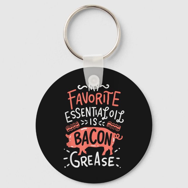 My Favourite Essential Oil Is Bacon Grease Bbq Gri Key Ring (Front)