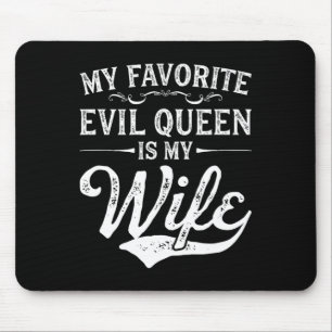My Favourite Evil Queen Is My Wife Novelty Mouse Pad