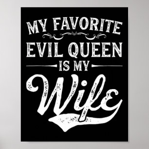 My Favourite Evil Queen Is My Wife Novelty  Poster