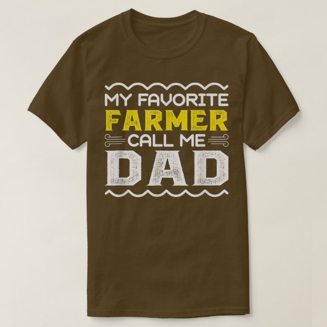 My Favourite Farmer Call Me Dad Fathers Day  T-Shirt (Design Front)