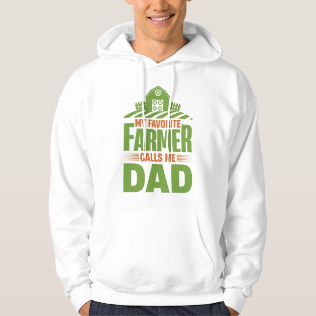 My Favourite Farmer Calls Me Dad Hoodie (Front)
