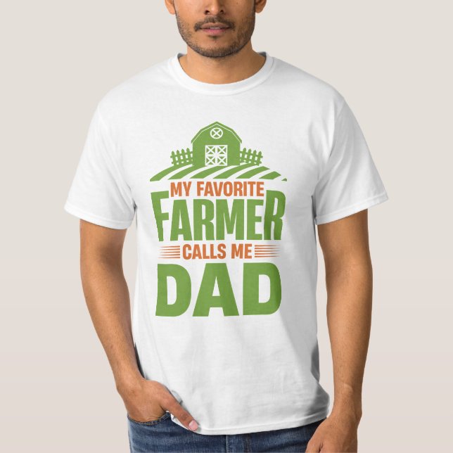 My Favourite Farmer Calls Me Dad T-Shirt (Front)