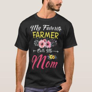 My Favourite Farmer Calls Me Mum Flowers Family Mo T-Shirt