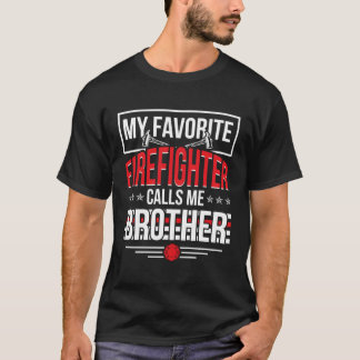 My Favourite Firefighter Brother Of A Firefighter T-Shirt