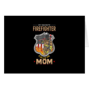My Favourite Firefighter Calls Me Mum Fire Fighter