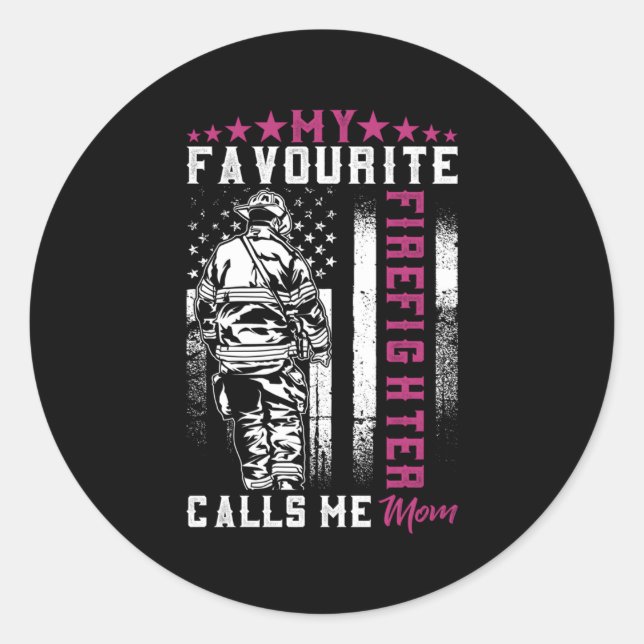 My Favourite Firefighter Calls Me Mum Mother`S Day Classic Round Sticker (Front)