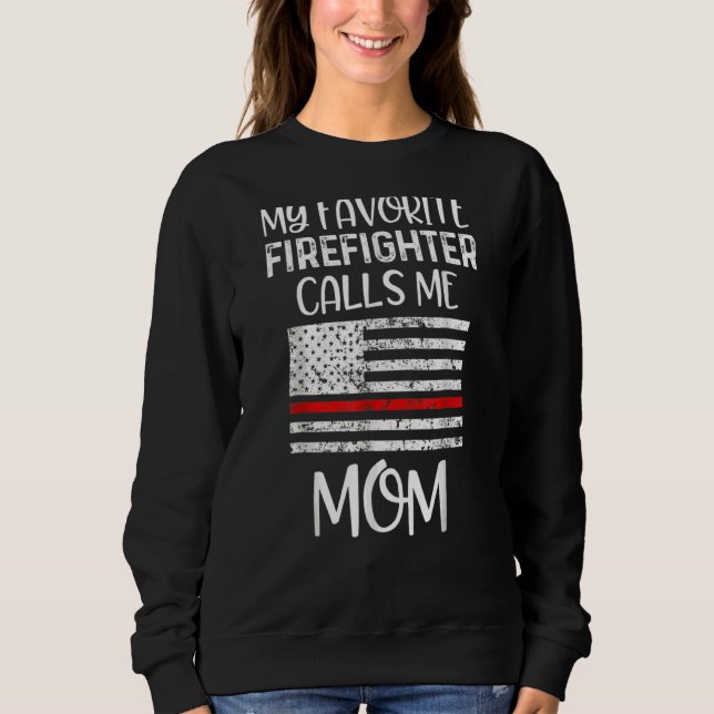 My Favourite Firefighter Calls Me Mum Thin Red Lin Sweatshirt (Front)