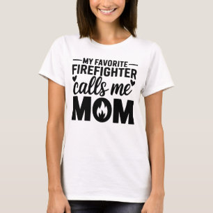 My Favourite Firefighter Calls Me Mum White T-Shirt
