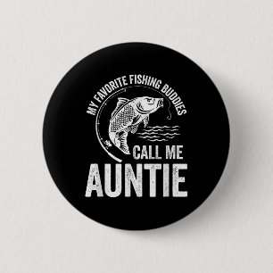 My Favourite Fishing Buddy Call Me Auntie Fish Fam 6 Cm Round Badge