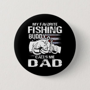 My Favourite Fishing Buddy Calls Me Dad 6 Cm Round Badge