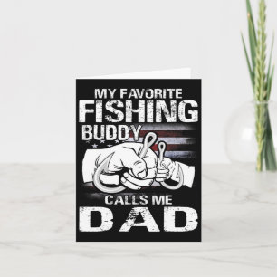 My Favourite Fishing Buddy Calls Me Dad  Card