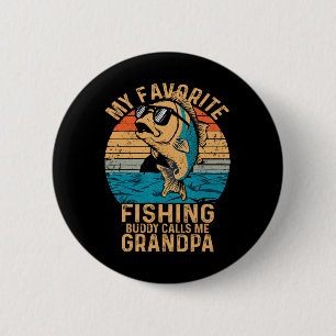 My Favourite Fishing Buddy Calls Me Grandpa Funny  6 Cm Round Badge