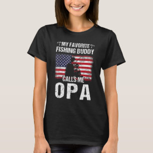 My Favourite Fishing Buddy Calls Me Opa Patriot Fa T-Shirt