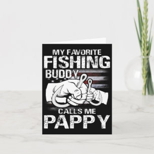 My Favourite Fishing Buddy Calls Me Pappy Card