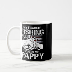 My Favourite Fishing Buddy Calls Me Pappy Coffee Mug