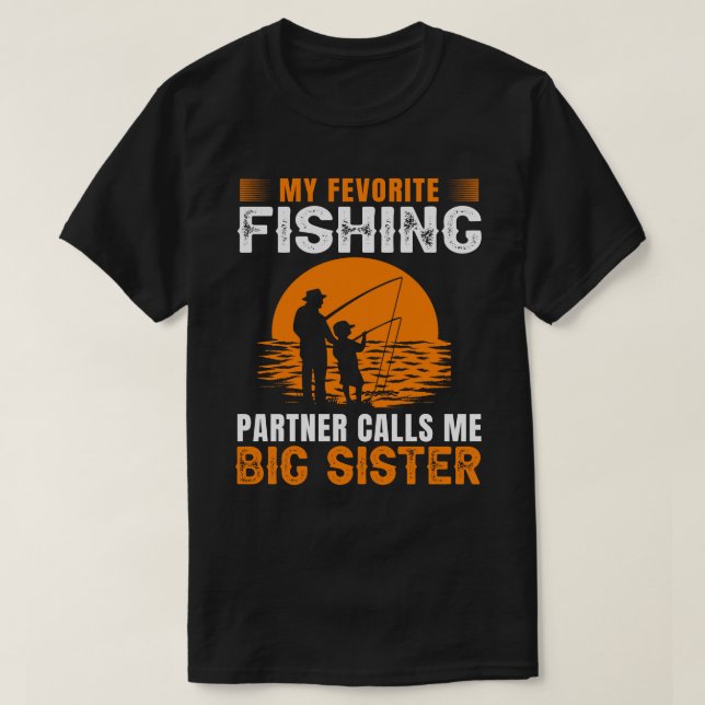 My Favourite Fishing Partner Calls Me BIG SISTER V T-Shirt (Design Front)