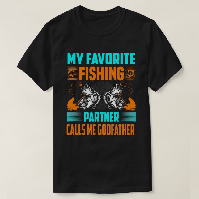 My Favourite Fishing Partner Calls Me GODFATHER Vi T-Shirt (Design Front)