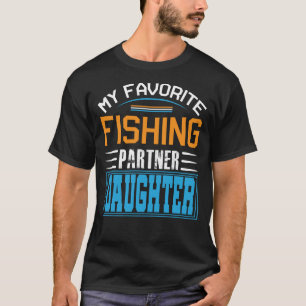 My Favourite Fishing Partner DAUGHTER Fathers Day T-Shirt